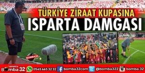 ZİRAAT TÜRKİYE KUPASI FİNALİNE ISPARTA DAMGASI