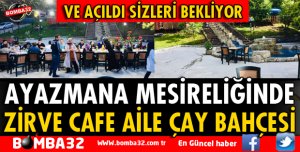 ZİRVE CAFE AİLE ÇAY BAHÇESİ HİZMETTE