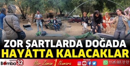 Zor şartlarda doğada hayatta kalacaklar