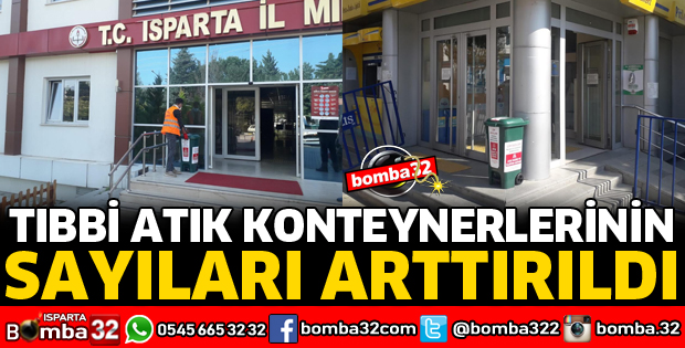 TIBBİ ATIK KONTEYNERLERİNİN SAYILARI ARTTIRILDI