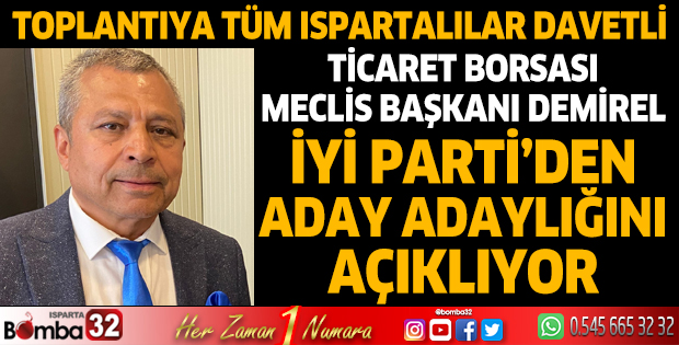 Ticaret Borsası Meclis Başkanı Demirel İYİ Parti’den Aday Adaylığını Açıklıyor