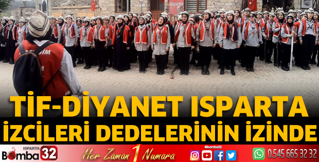 TİF-Diyanet Isparta İzcileri Dedelerinin İzinde 