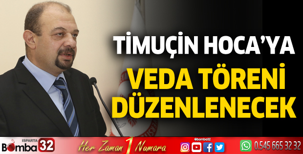 Timuçin Hoca’ya Veda Töreni Düzenlenecek