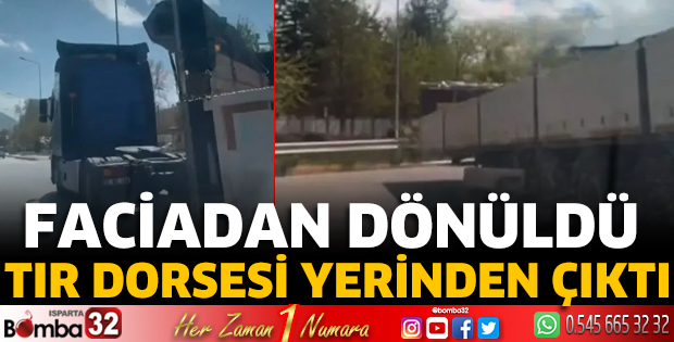 TIR dorsesi yerinden çıktı 