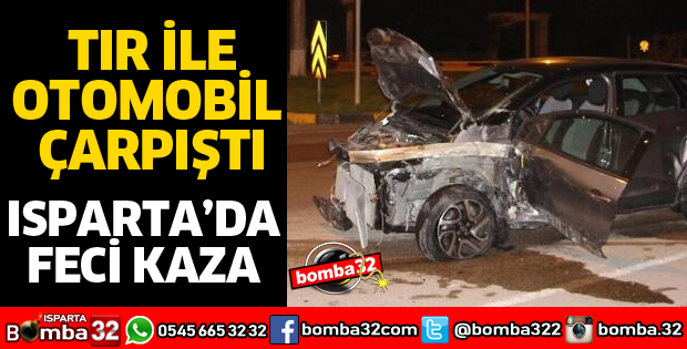 TIR İLE OTOMOBİL ÇARPIŞTI