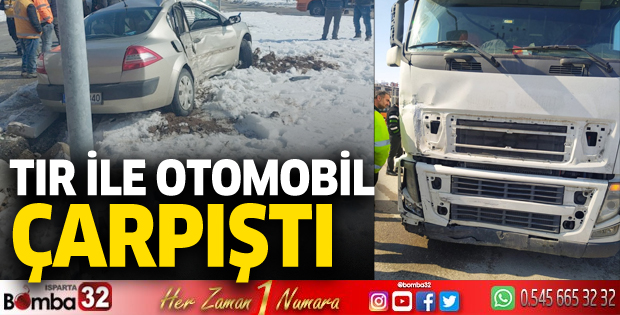 TIR ile otomobil çarpıştı