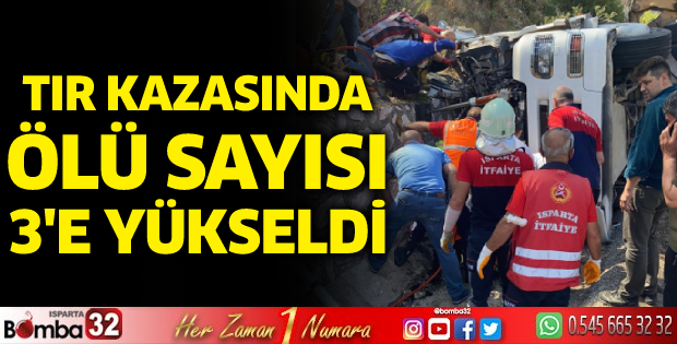 TIR kazasında ölü sayısı 3'e yükseldi