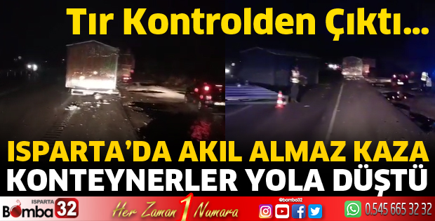 Tırın dorsesinden konteynerler yola düştü