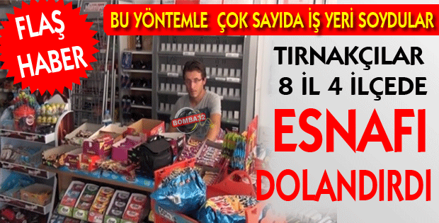 Tırnakçılar 8 İl 4 İlçede Esnafı Dolandırdı