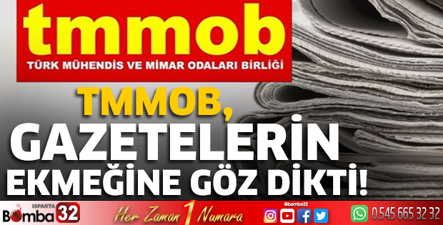 TMMOB, gazetelerin ekmeğine göz dikti! 