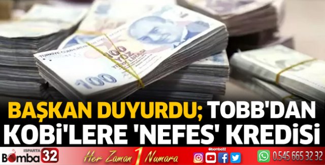 TOBB'dan KOBİ'lere nefes kredisi