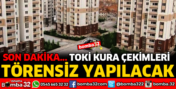 TOKİ KURALARI İÇİN TÖREN YAPILMAYACAK