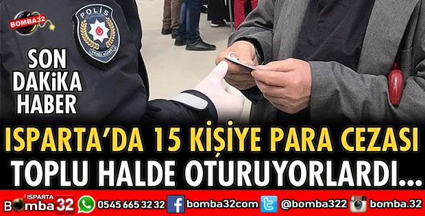 TOPLU HALDE OTURAN 15 KİŞİYE CEZA