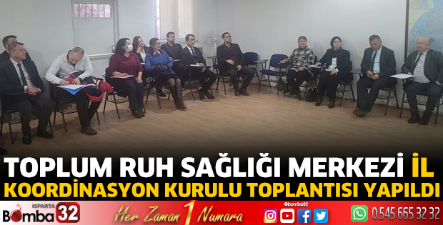 Toplum Ruh Sağlığı Merkezi İl Koordinasyon Kurulu toplantısı yapıldı