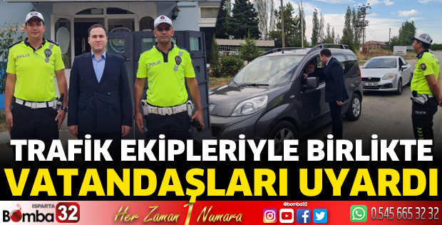 Trafik ekipleriyle birlikte vatandaşları uyardı