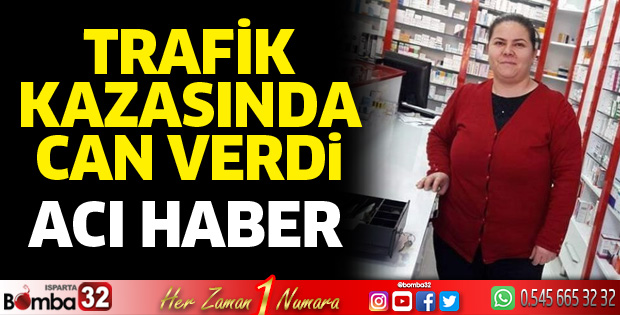 Trafik kazasında hayatını kaybetti