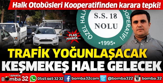 TRAFİK YOĞUNLAŞACAK KEŞMEKEŞ HALE GELECEK