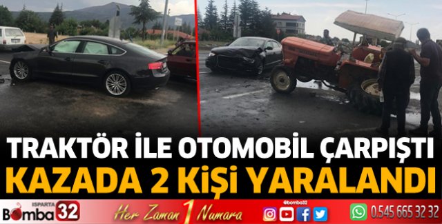 Traktör ile otomobil çarpıştı