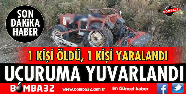 TRAKTÖR UÇURUMA YUVARLANDI 1 ÖLÜ