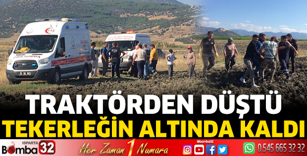 Traktörden düştü, tekerleğin altında kaldı