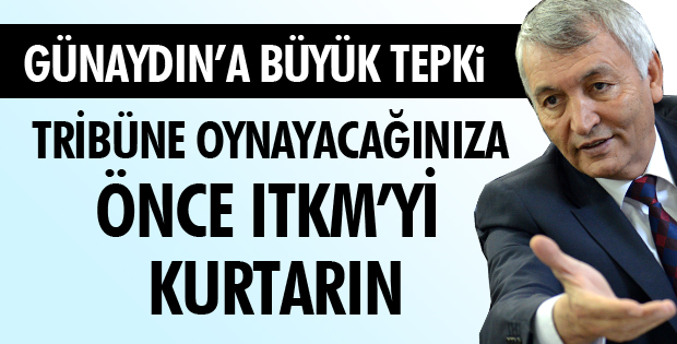 TRİBÜNE OYNAYACAĞINIZA ÖNCE ITKM’Yİ KURTARIN!