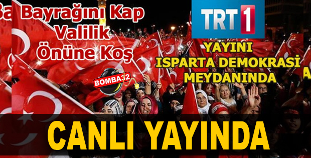 TRT CANLI YAYIN ISPARTA DEMOKRASİ MEYDANINDA 