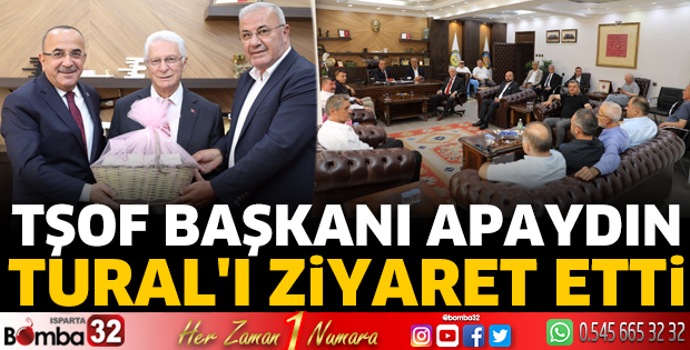TŞOF Başkanı Apaydın Tural'ı ziyaret etti