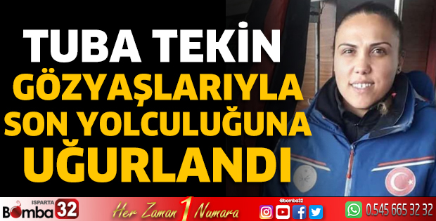 Tuba Tekin son yolculuğuna uğurlandı