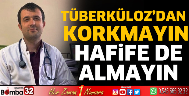 Tüberküloz’dan korkmayın, hafife de almayın