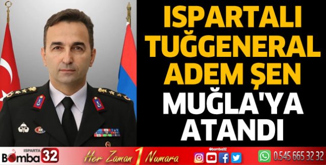 Tuğgeneral Adem Şen Muğla'ya atandı