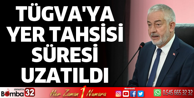 TÜGVA'ya yer tahsisi süresi uzatıldı