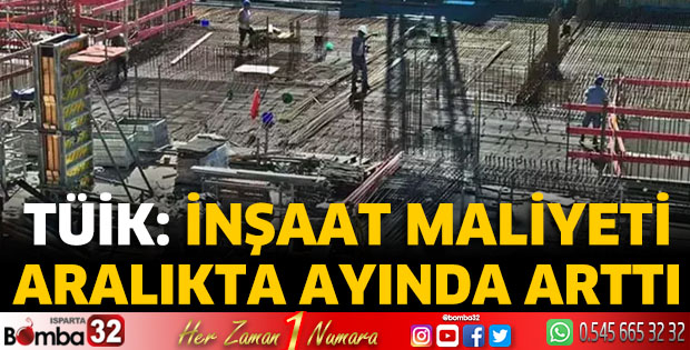 TÜİK: İnşaat maliyeti aralıkta arttı