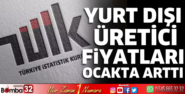 TÜİK: Yurt dışı üretici fiyatları ocakta arttı