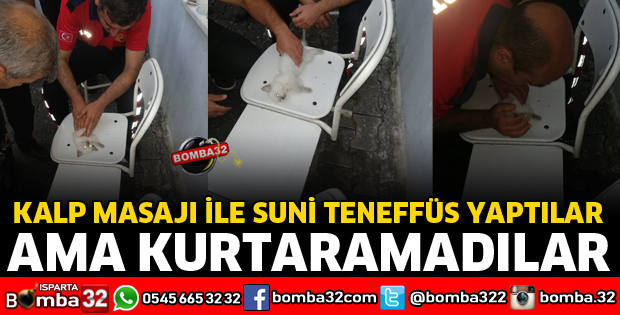 TÜM ÇABALARA RAĞMEN KURTARILAMADI