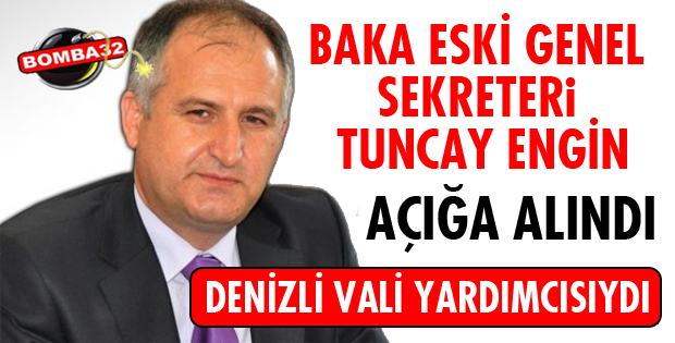 TUNCAY ENGİN AÇIĞA ALINDI