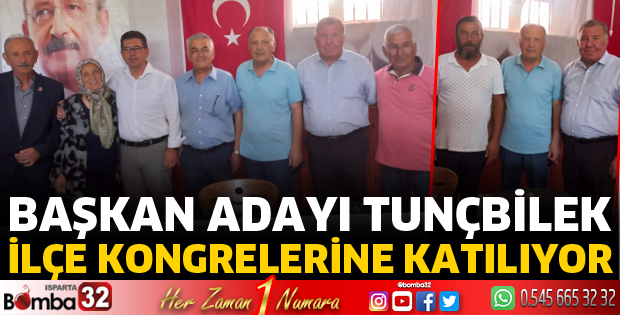 Tunçbilek ilçe kongrelerine katılıyor
