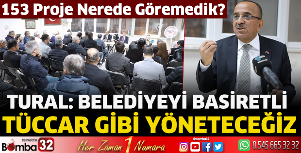 Tural: Belediyeyi basiretli tüccar gibi yöneteceğiz 
