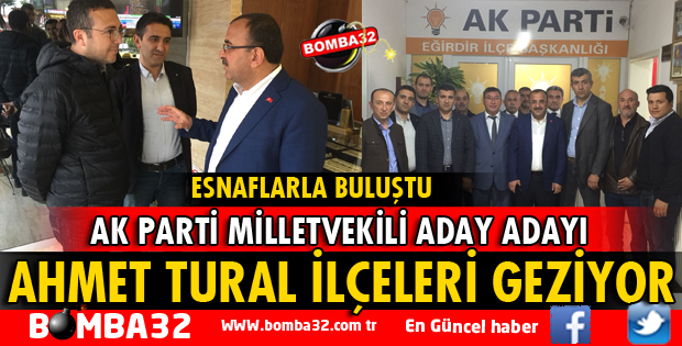 TURAL, EĞİRDİR AK PARTİ İLÇE BAŞKANLIĞINI ZİYARET ETTİ