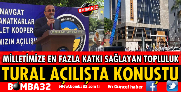 TURAL, MANAVGAT EKK HİZMET BİNASI AÇILIŞ TÖRENİNDE KONUŞTU