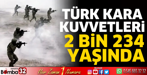 Türk Kara Kuvvetleri 2 bin 234 yaşında