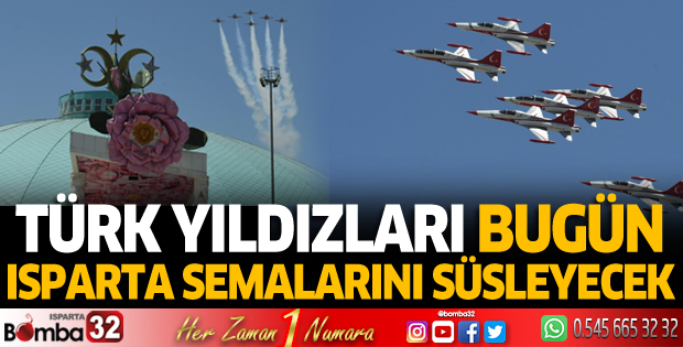 Türk Yıldızları bugün Isparta semalarını süsleyecek