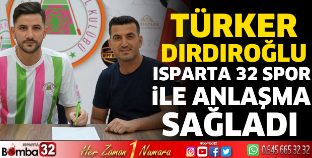 Türker Dırdıroğlu Isparta 32 Spor’da