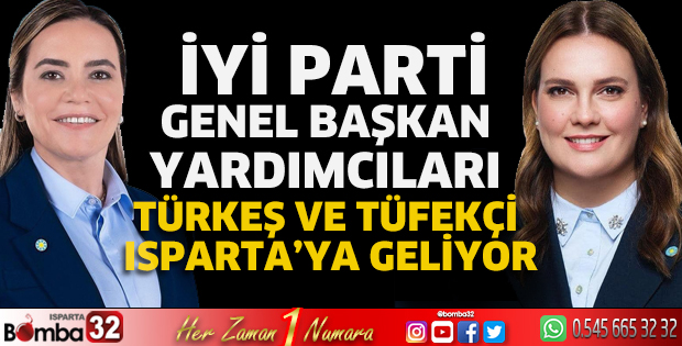 Türkeş ve Tüfekçi Isparta’ya geliyor