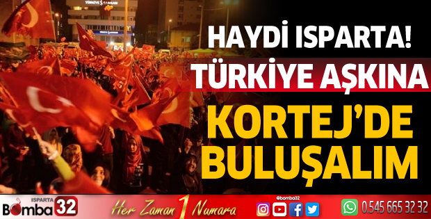Türkiye Aşkına Kortej’de buluşalım!