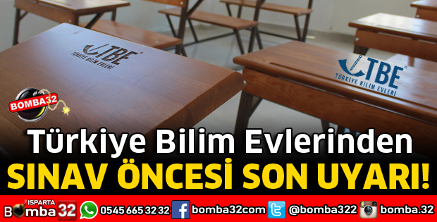 TÜRKİYE BİLİM EVLERİNDEN SINAV ÖNCESİ SON UYARI