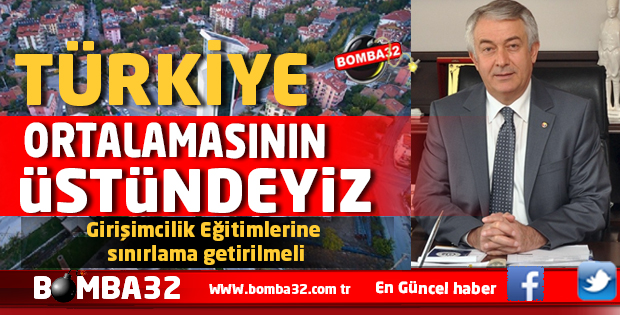 TÜRKİYE ORTALAMASININ ÜSTÜNDEYİZ