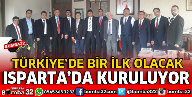 TÜRKİYE’DE İLK KEZ ISPARTA'DA KURULUYOR