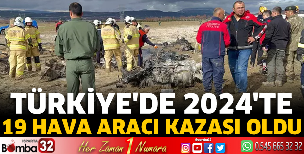 Türkiye'de 2024'te 19 hava aracı kazası oldu