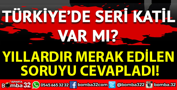 TÜRKİYEDE SERİ KATİL VAR MI?