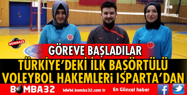 TÜRKİYE'DEKİ İLK BAŞÖRTÜLÜ VOLEYBOL HAKEMLERİ ISPARTA'DAN